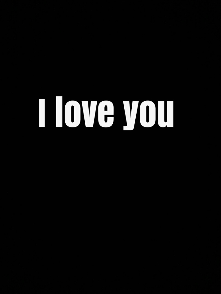 I love you