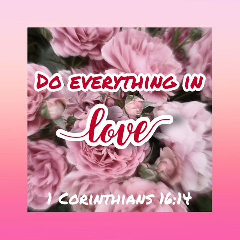 1 CORINTHIANS 16:14