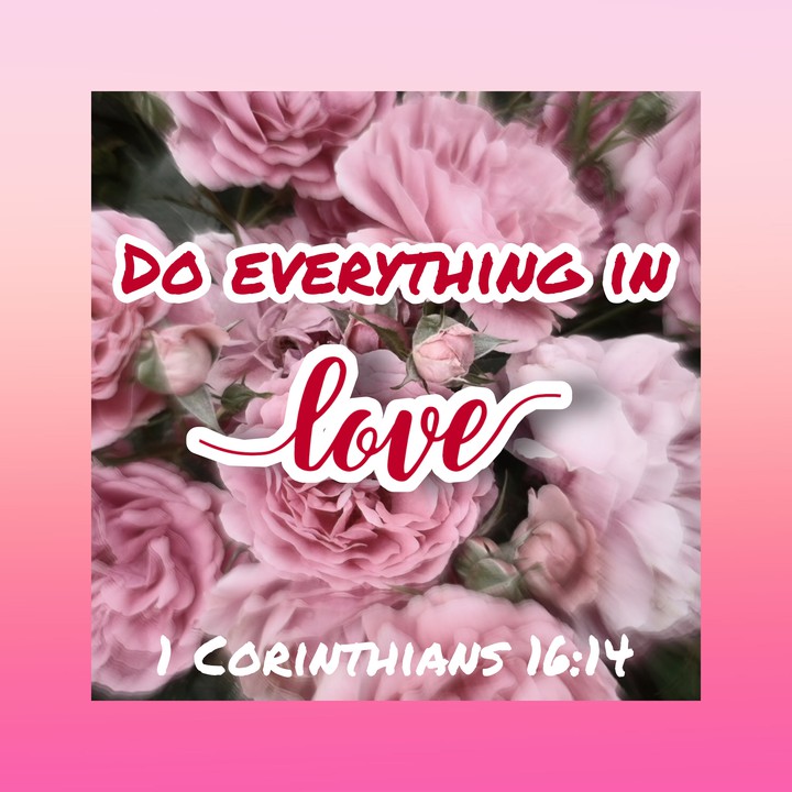 1 CORINTHIANS 16:14