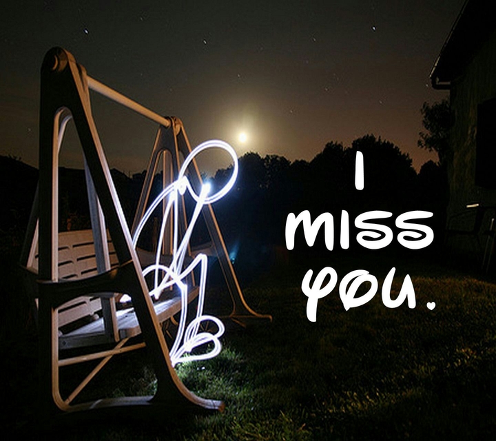 I miss you
