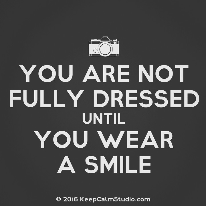you are not fully dressed until you were a smile