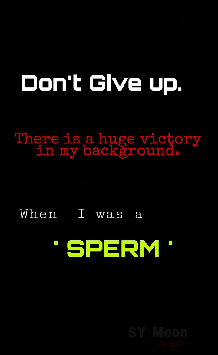 DON'T Give Up.