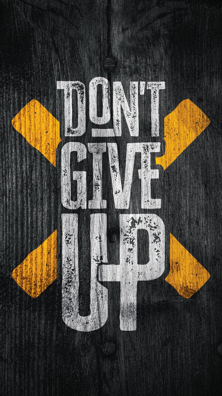 Don't give up
