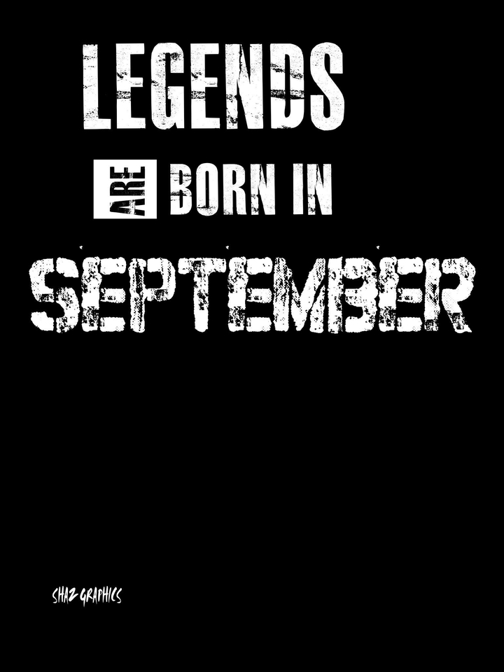 Legends Are born in September
