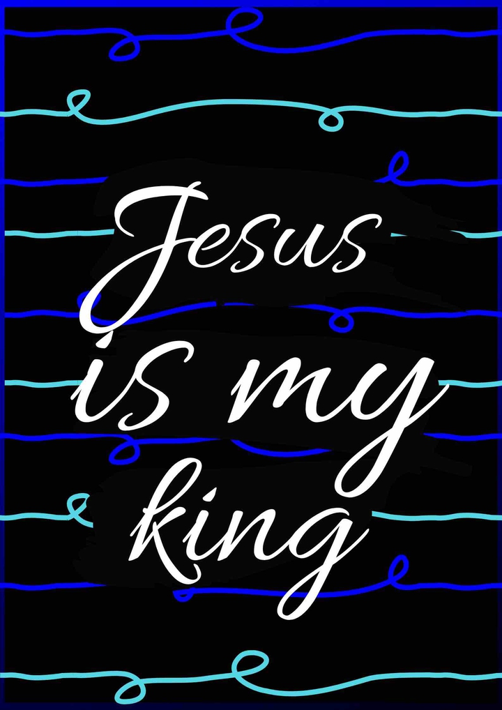 Jesus is my king