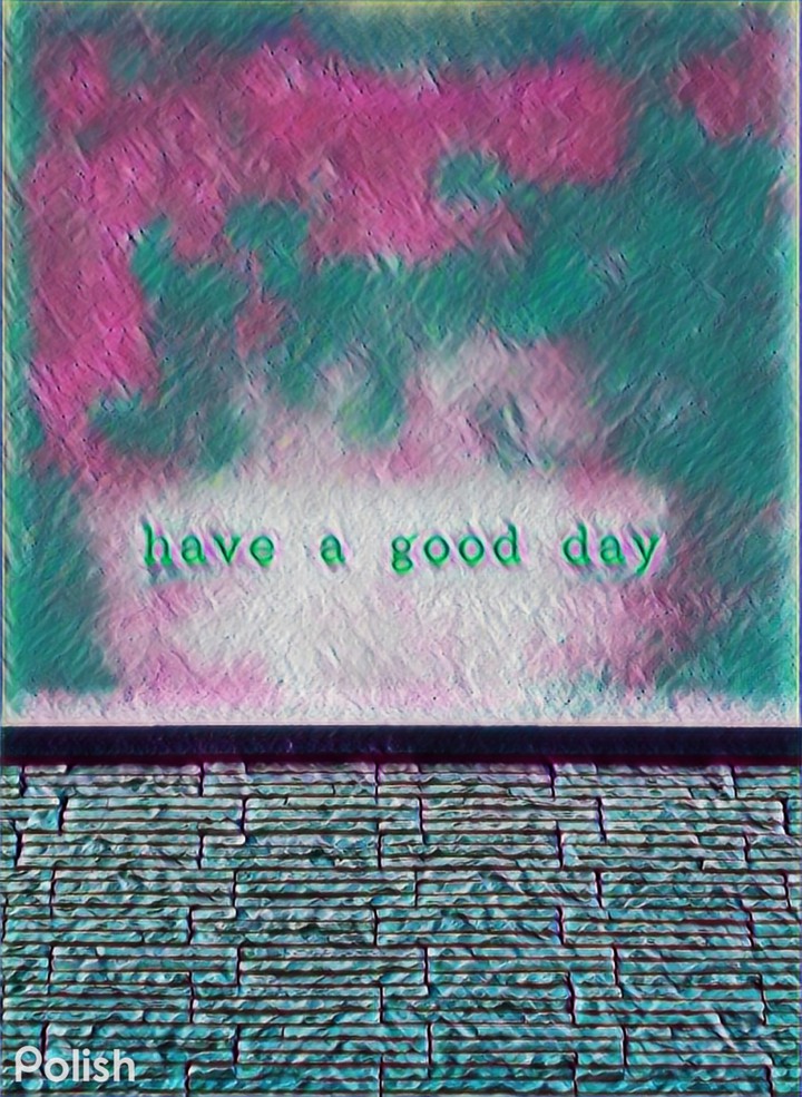 have a good day
