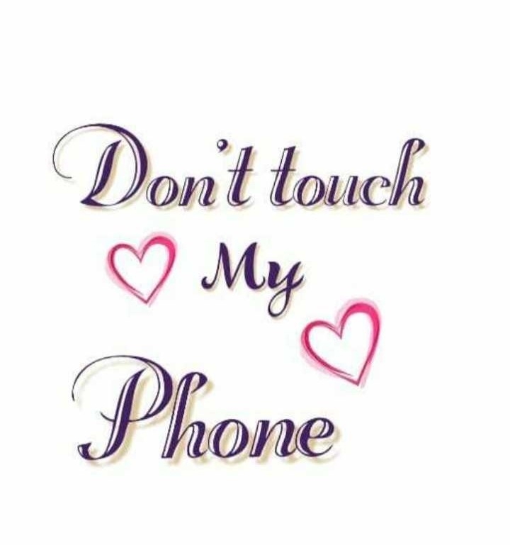 Don't touch my phone