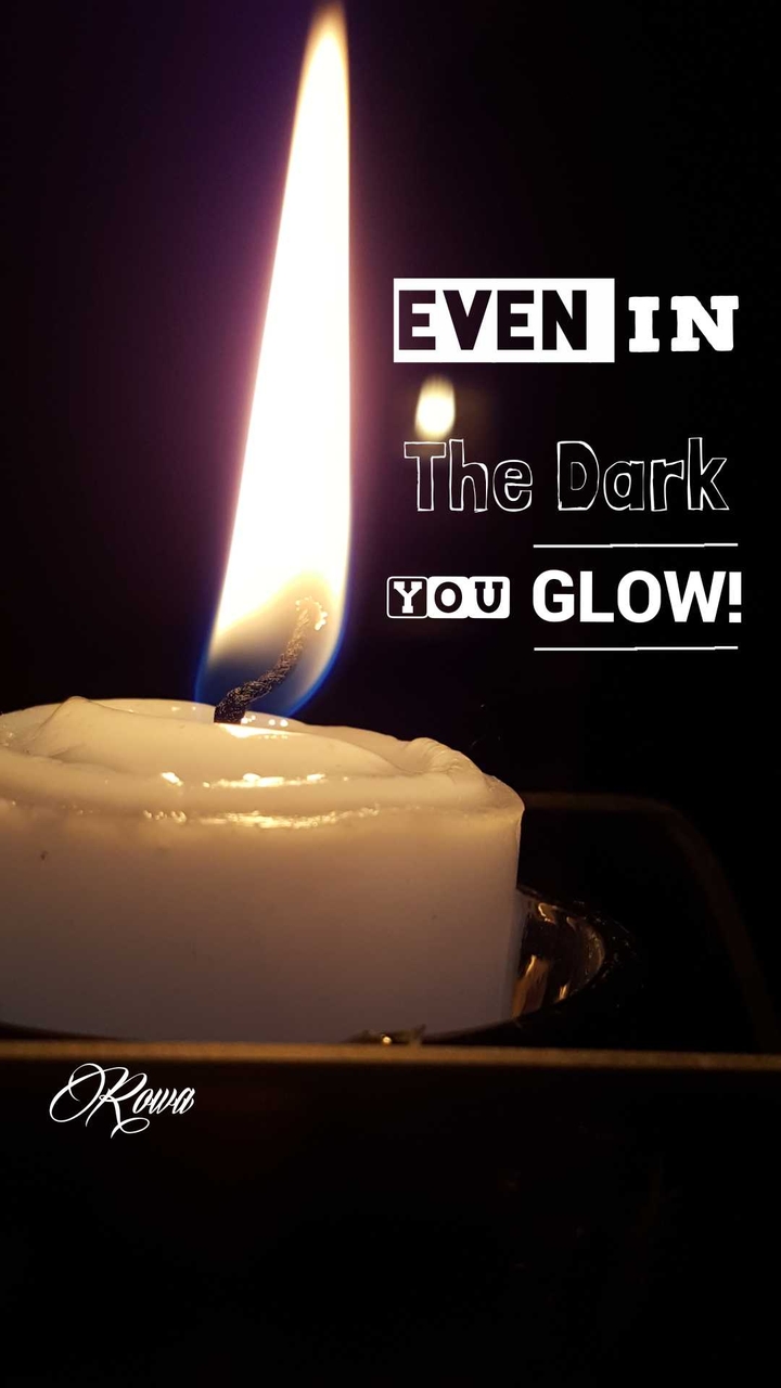EVEN In The Dark You Glow!