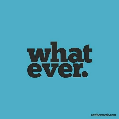 whatever