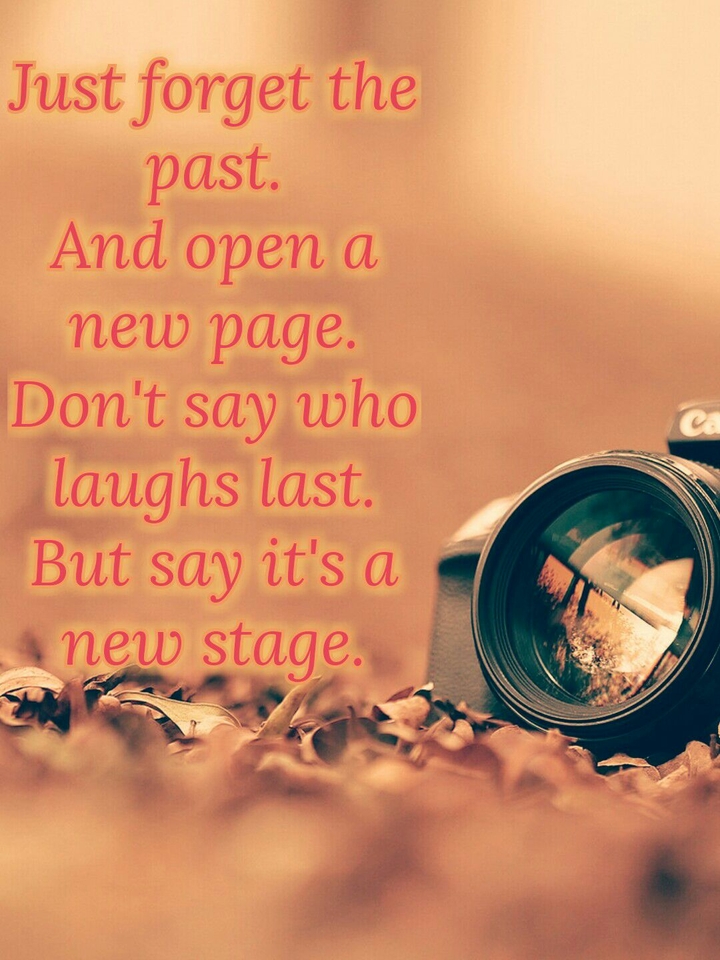 Forget the past. Have a new life 