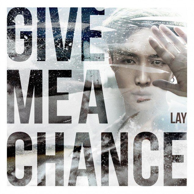 LAY GIVE ME A CHANCE
