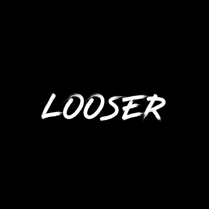 LOOSER