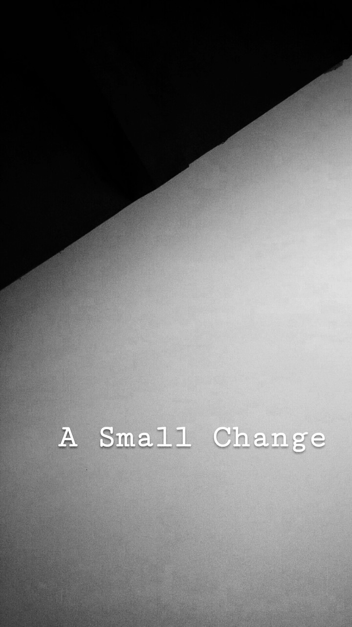 A Small Change