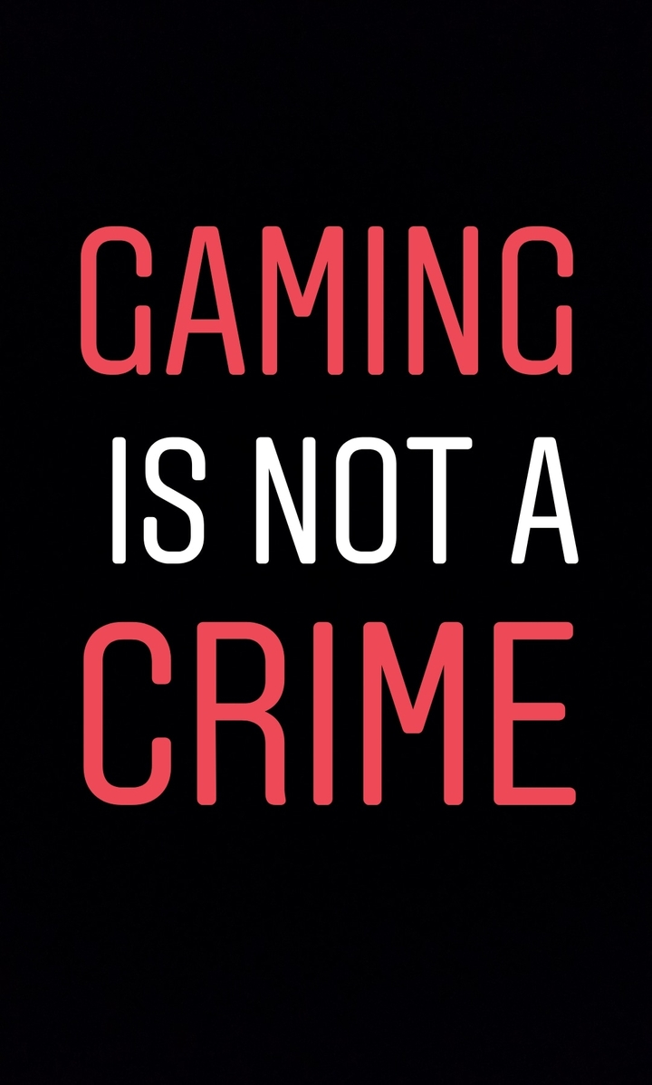 Gaming is not a crime