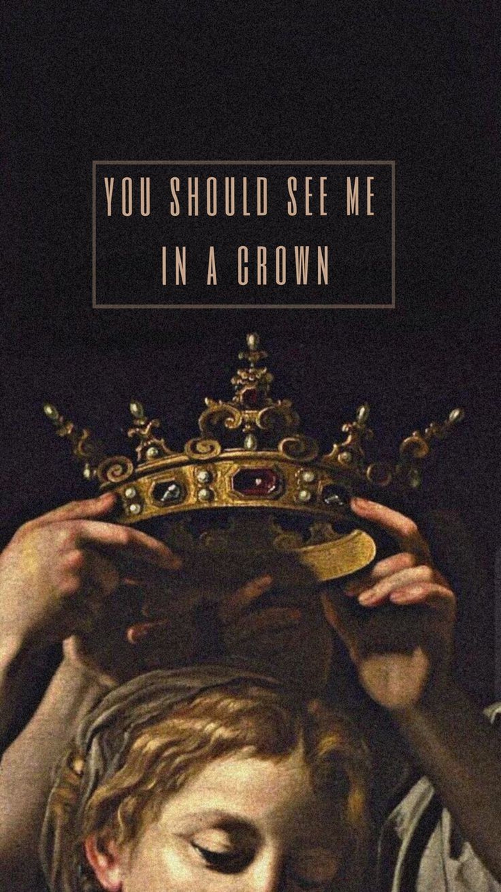 You Should See Me In A Crown