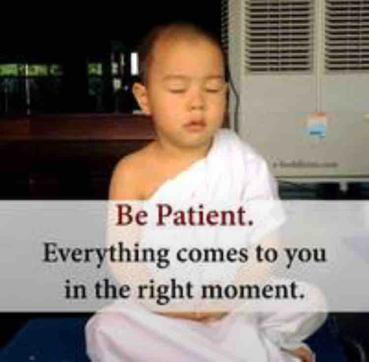 Be Patient ?