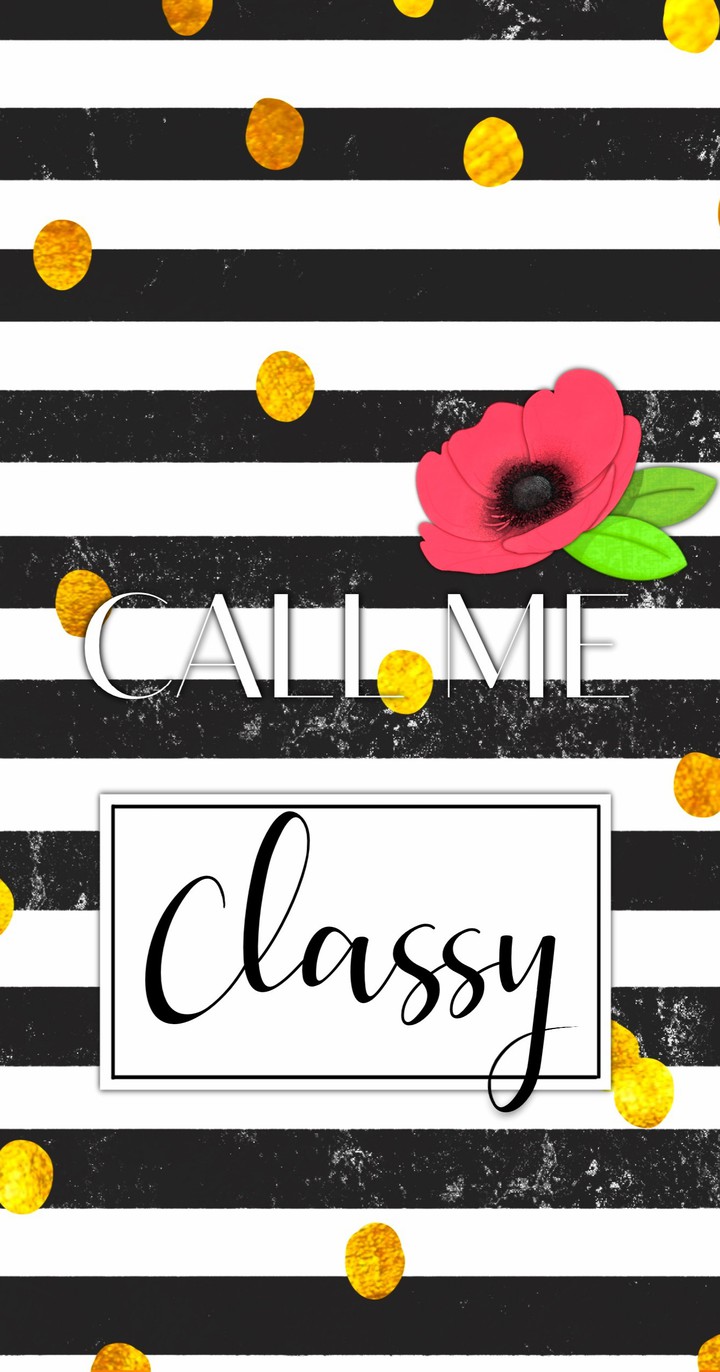Call me "classy"