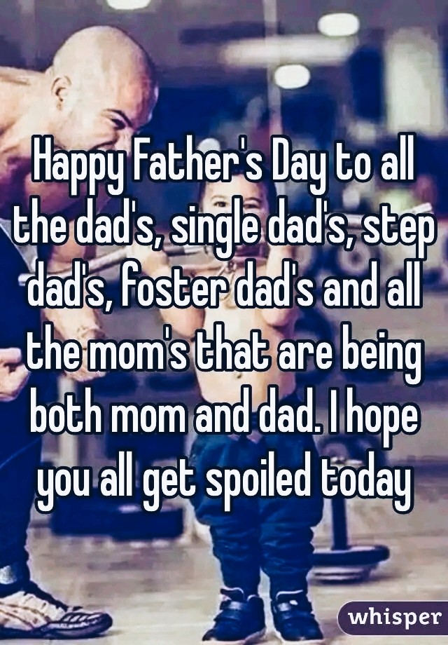 Fathers (any one who fills the role)