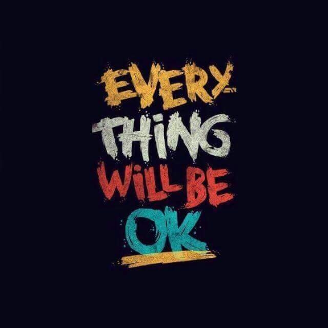 every thing will be okay