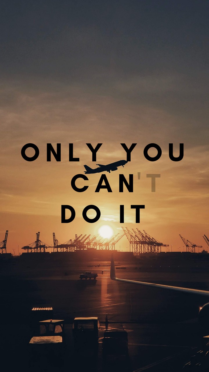 Only you can do it
