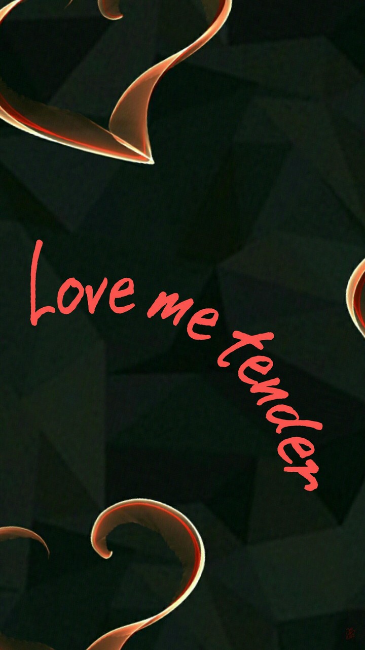 Love me tender