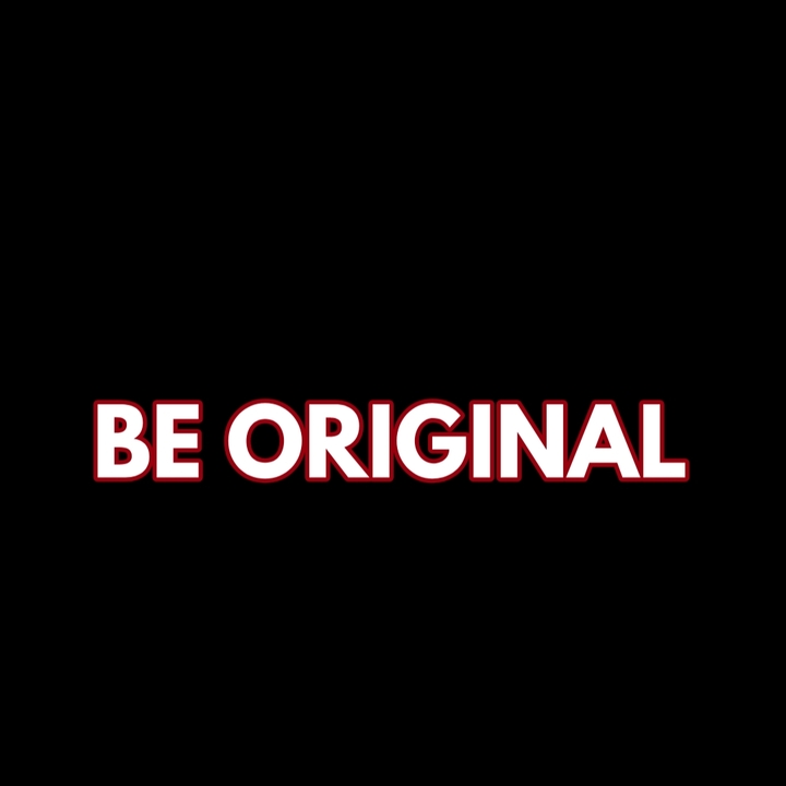Always Be Original