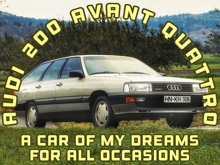 AUDI 200 AVANT QUATTRO (car of my dreams)