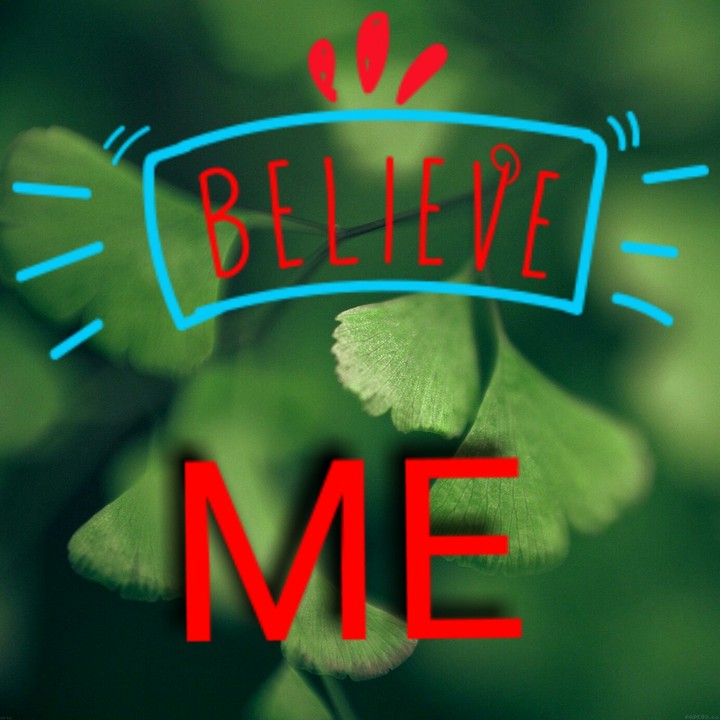 Believe me