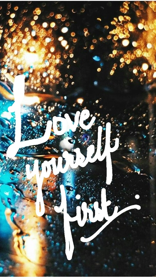 Love yourself first. ❤