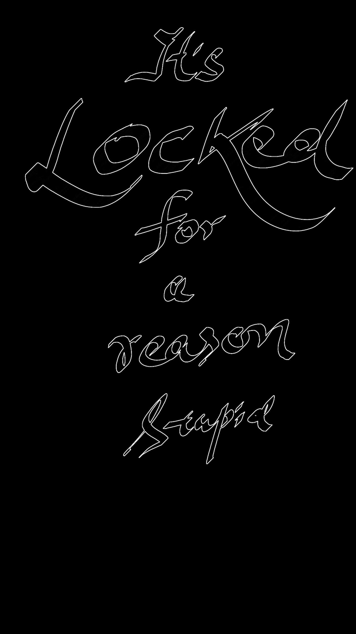 locked for a reason
