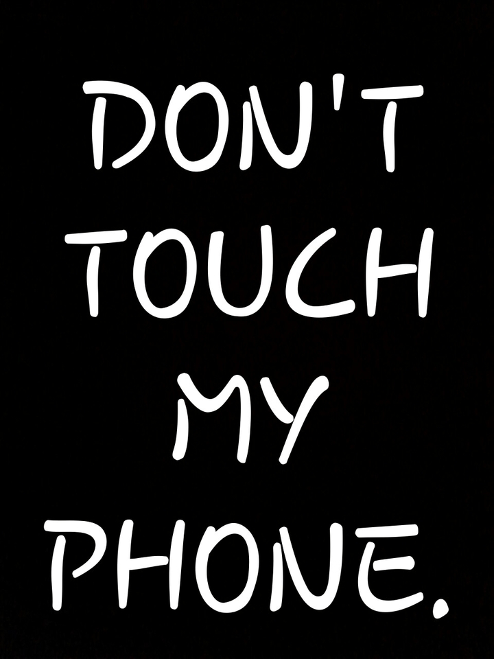Don't Touch My Phone
