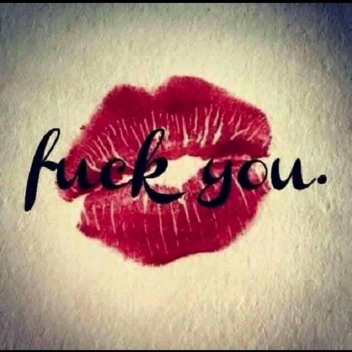 Fuck you