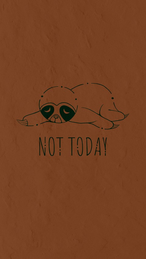 not today