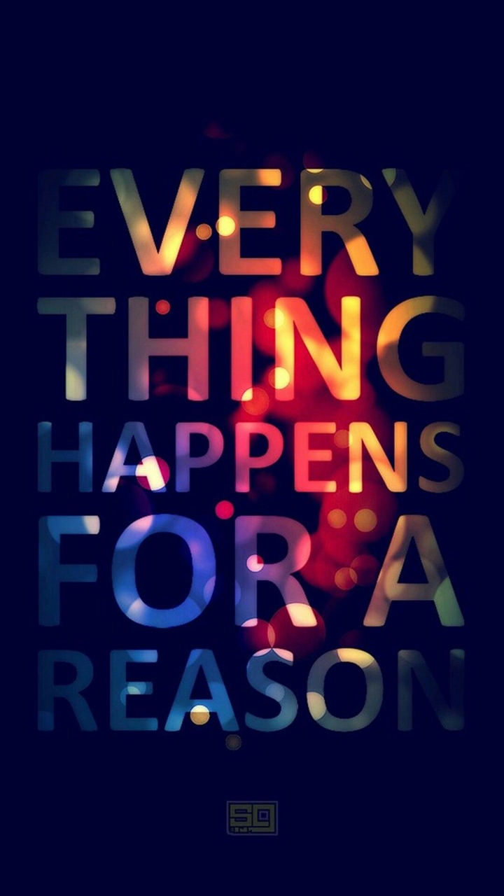 everything happens for a  reason