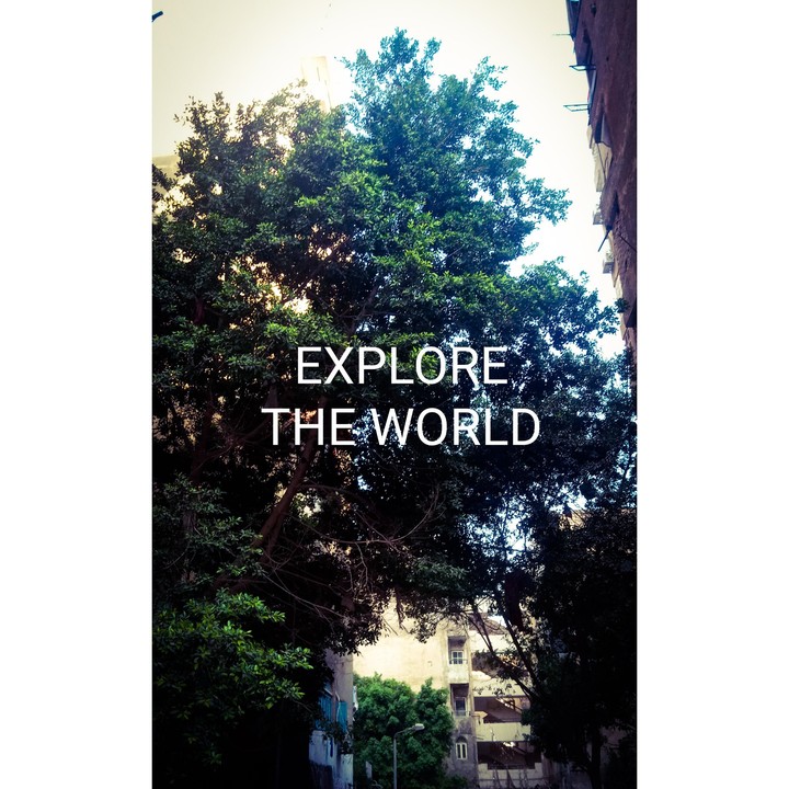 Explore the world