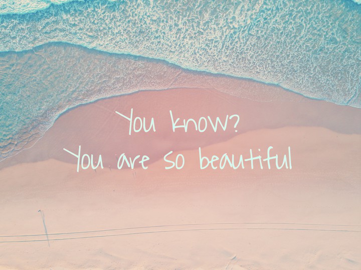 You are beautiful, too