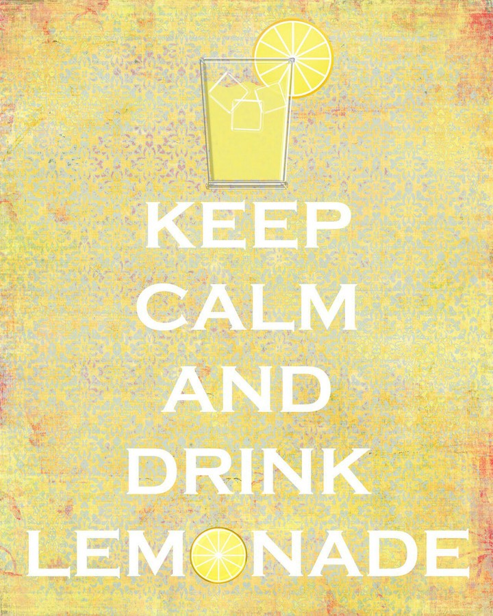 KEEP CALM AND DRINK LEMONADE