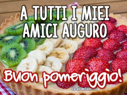 Buona Giornata Pomeriggio.
