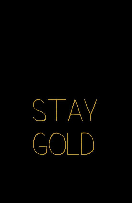 stay gold