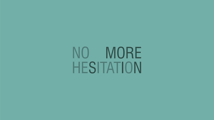 no more hesitation