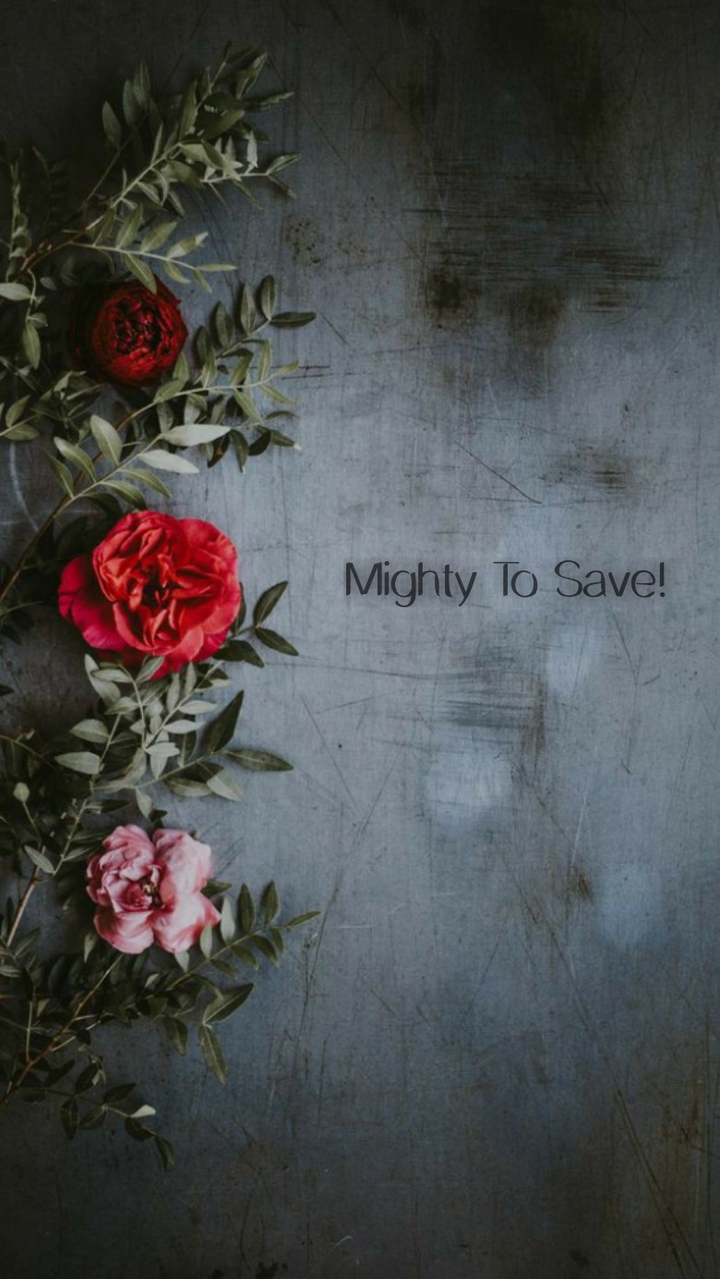 Mighty to save