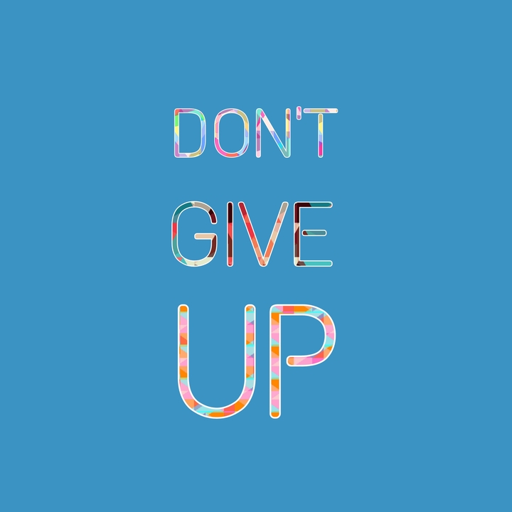 DON'T GIVE UP