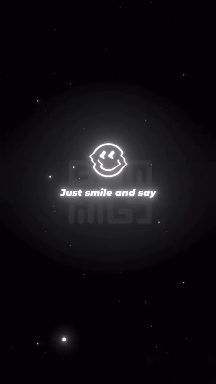 just smile ?