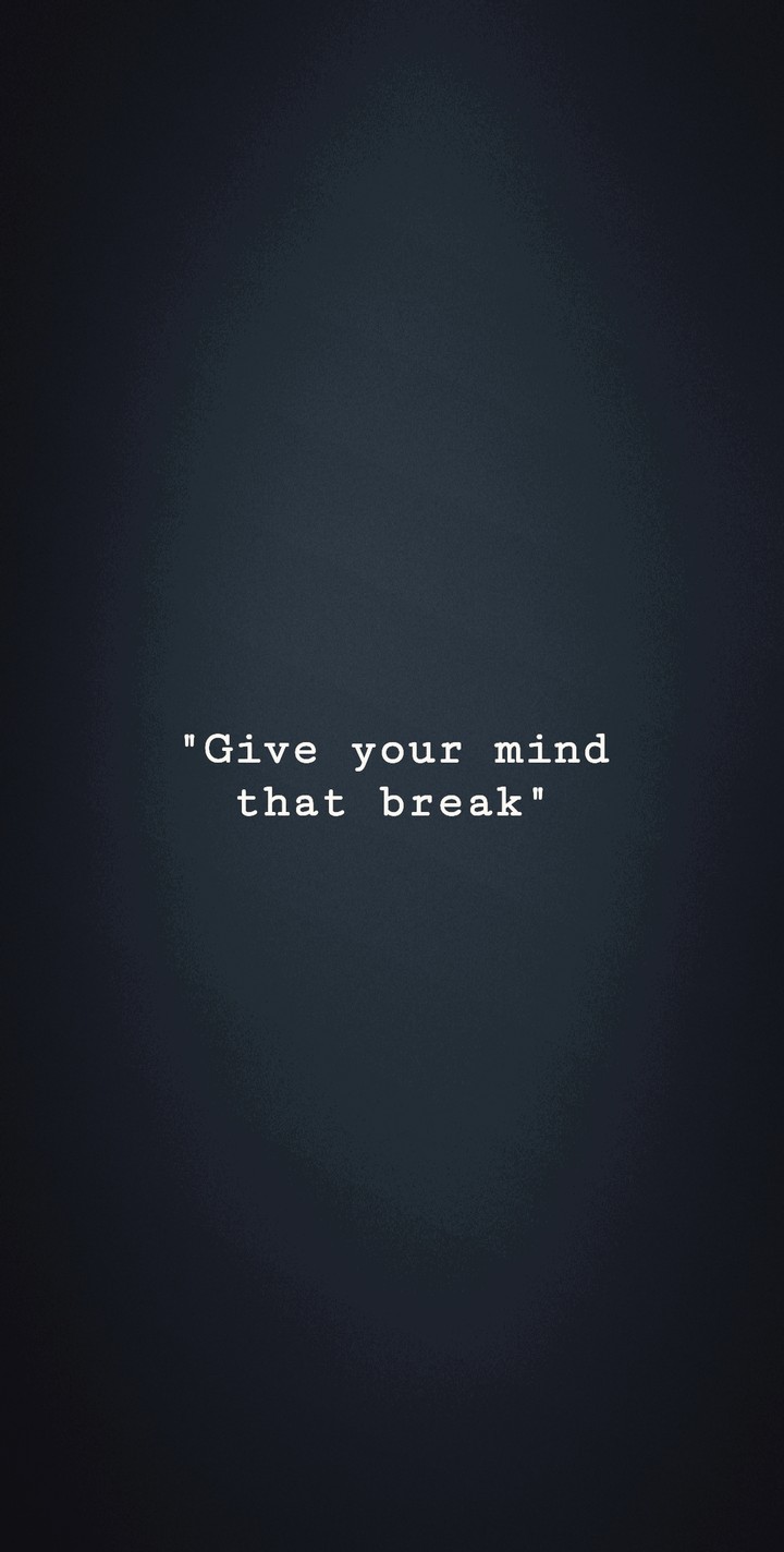 Give your Mind that Break
