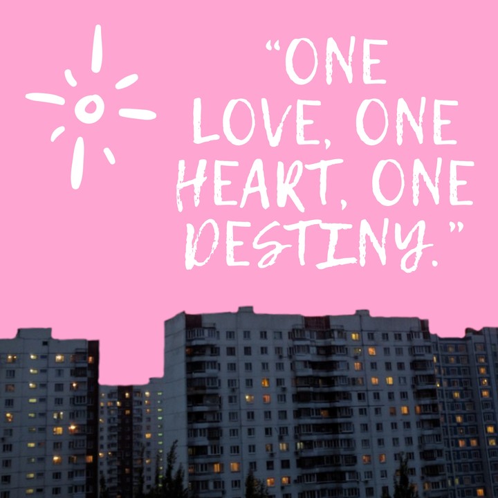 One love,one heart,one destiny
