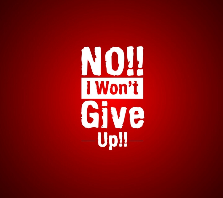 NO!! I Won't give up!!