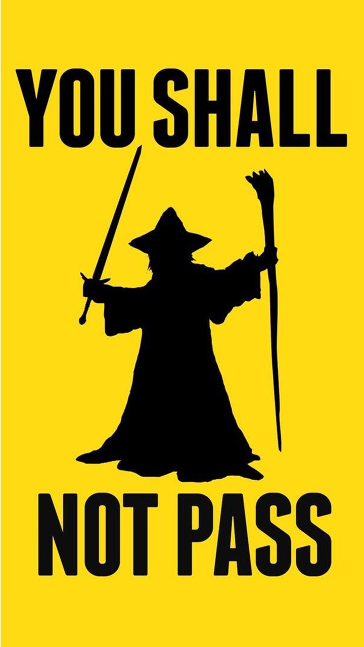 YOU SHALL NOT PASS