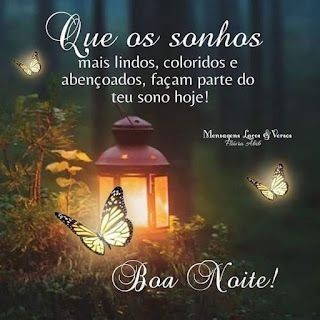 Excelente, iluminada cheia de paz e benças seja nossa noite.