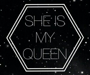 she is my queen