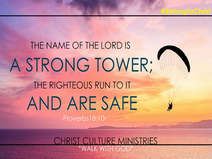 The name of the LORD is a strong tower